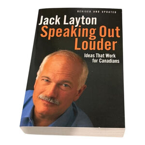 Speaking Out Louder Jack Layton Paperback Book Ideas That Work For Canadians